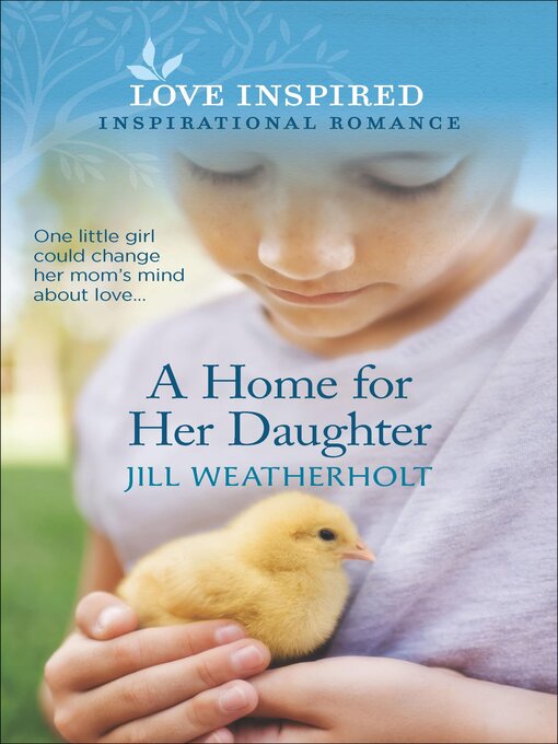 Title details for A Home for Her Daughter by Jill Weatherholt - Available